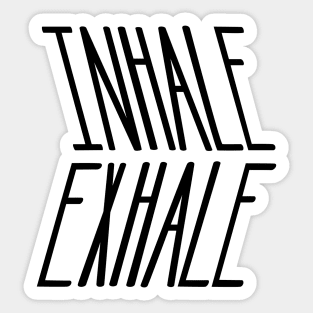 Inhale exhale Sticker